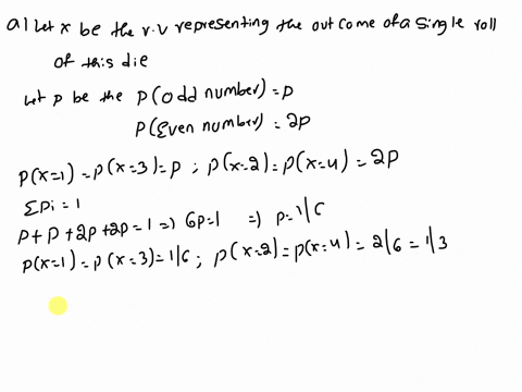 a-four-sided-die-is-loaded-in-a-way-that-each-even-face-is-twice-as-likely-as-each-odd-face-all-even-faces-are-equally-likely-as-are-all-odd-faces-a-construct-probabilistic-model-for-a-singl-67551