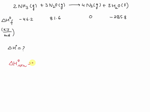 using-the-information-provided-determine-the-enthalpy-in-kjmol-for-the-reaction-2-nh3-g-3-n2o-g-4-n2-g-3-h2o-l-nh3g-462-n2o-g-816-n2g-0-h2ol-2858-28776