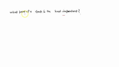 what-part-of-a-check-is-the-least-important-98555