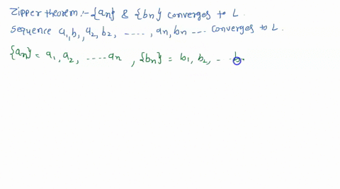prove-the-zipper-theorem-for-sequences-if-an-and-bn-both-converge-to-l-then-the-sequence-a1-b1-a2-b2-an-bn-converges-to-l-41152