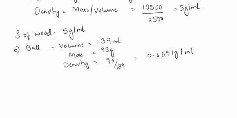 which-of-the-items-below-would-be-considered-the-densest-show-your-step-by-step-work-for-calculating-density-of-each-in-the-units-of-glml_-support-of-your-final-answer-a-piece-of-wood-with-a-63438