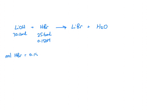 a-300-ml-solution-of-lioh-is-neutralized-with-256-ml-of-0150-m-hbr-what-is-the-concentration-of-the-original-lioh-solution-02048