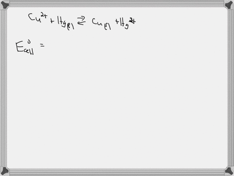use-cell-potential-to-calculate-an-equilibrium-constant-calculate-the-cell-potential-and-the-equilibrium-constant-for-the-following-reaction-at-298-k-cu2aq-hgl-cus-hg2aq-hint-carry-at-least-39438