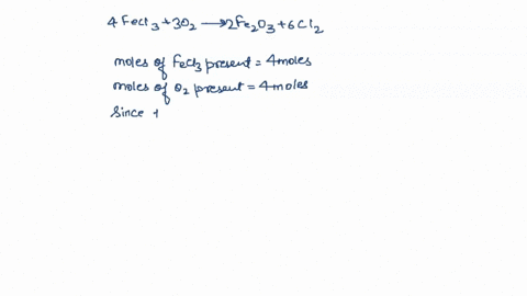balance-the-equation-first-___fecl3-___o2a-____fe2o3-____cl2-how-many-moles-of-chlorine-gas-can-be-produced-if-4-moles-of-fecl3-react-with-4-moles-of-o2-what-is-the-limiting-reactant-what-is-20857