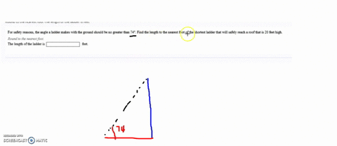 for-safely-reasons-tke-angle-ladder-makes-with-the-ground-should-be-no-greater-than-74-find-the-lengt-to-the-nearest-foot-of-the-shortest-ladder-that-will-safely-reach-foof-that-i-20-icet-hi-57863