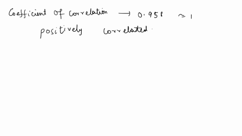 the-coeefficient-correlation-of-two-variables-is-0958-what-must-be-true-the-ratio-of-the-variances-is-close-to-1-the-covariance-is-close-to-0-the-variables-are-strongly-postievly-correlated-03796
