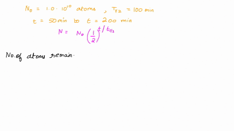 a-sample-of-10-times-1010-atoms-that-decay-by-alpha-emission-has-a-half-life-of-100-min-how-many-a-3-52942