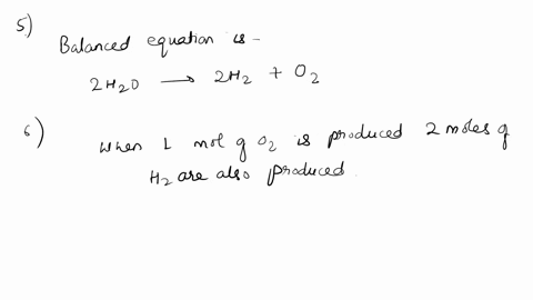 5-water-ecomposes-into-hydrogen-gas-and-oxygen-gas-by-electrolysis-balanced-equation-6-how-many-grams-of-hydrogen-will-be-produced-when-60-moles-of-oxygen-arel-produced-how-many-grams-of-wat-48545