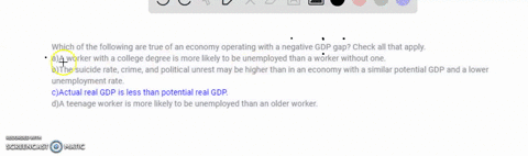 which-of-the-following-are-true-of-an-economy-operating-with-a-negative-gdp-gap-check-all-that-apply-aa-worker-with-a-college-degree-is-more-likely-to-be-unemployed-than-a-worker-without-one-13862