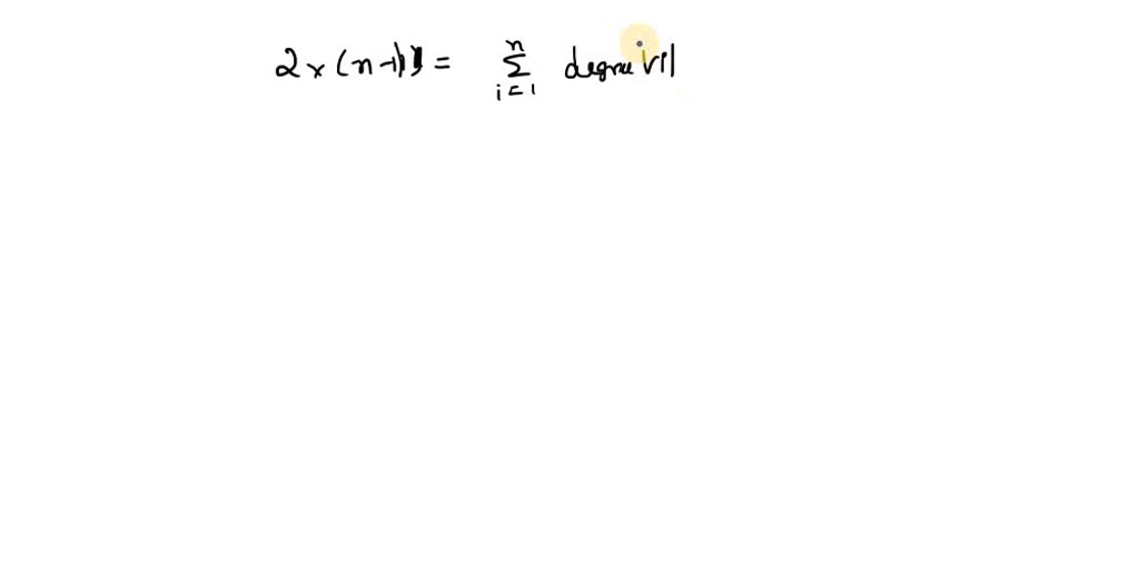 SOLVED: Use the Handshaking Lemma to prove that if G is a connected ...