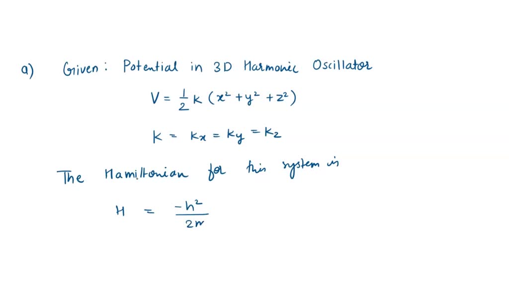 SOLVED 3. 3D Quantum Harmonic Oscillator (25 pts.) In this problem, we