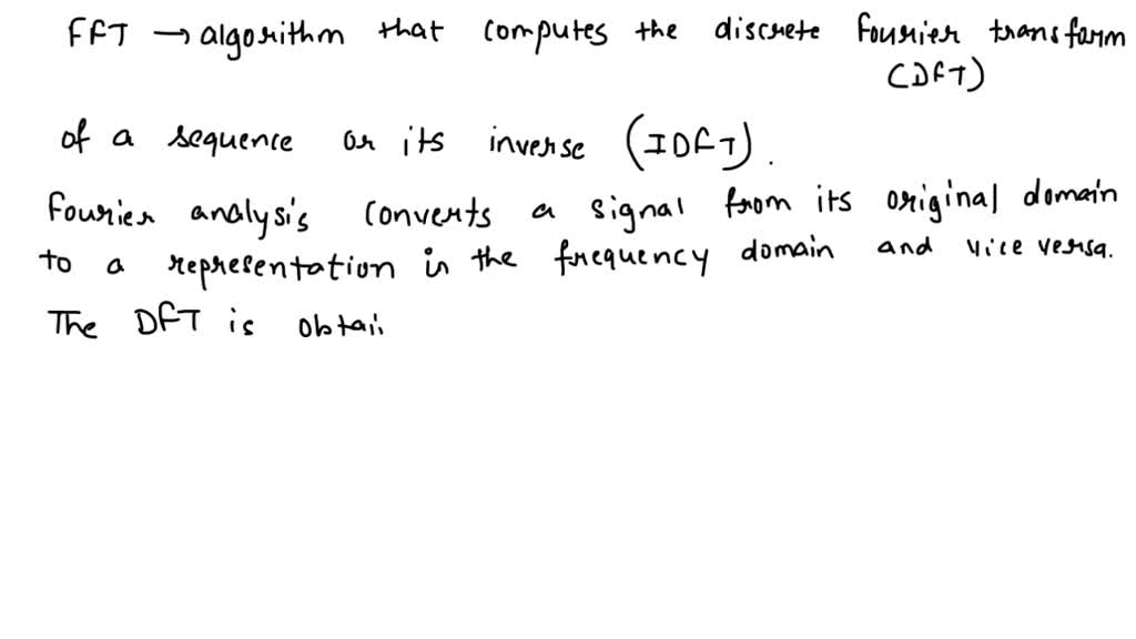 SOLVED: What is fast fourier transform ? What are the properties of ...