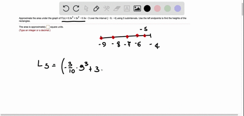 approximate-the-area-under-the-graph-of-fx-03x3-3x2-03x-over-the-interval-9-4-using-5-subintervals-use-the-left-endpoints-to-find-the-heights-of-the-rectangles-the-area-is-approximately-squa-21903