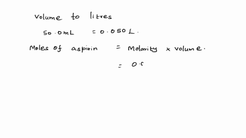 how-many-grams-of-aspirin-are-contained-in-500-ml-of-a-0050-m-solution-70293