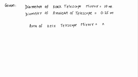 how-much-more-light-can-the-keck-telescope-with-its-10-m-diameter-mirror-gather-than-an-amateur-tele-66407