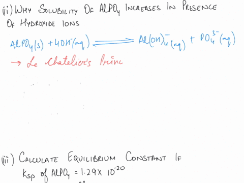 consider-the-insoluble-compound-aluminum-phosphate-alpo4-the-aluminum-ion-also-forms-a-complex-with-hydroxide-ions-write-a-balanced-net-ionic-equation-to-show-why-the-solubility-of-alpo4-s-i-52789