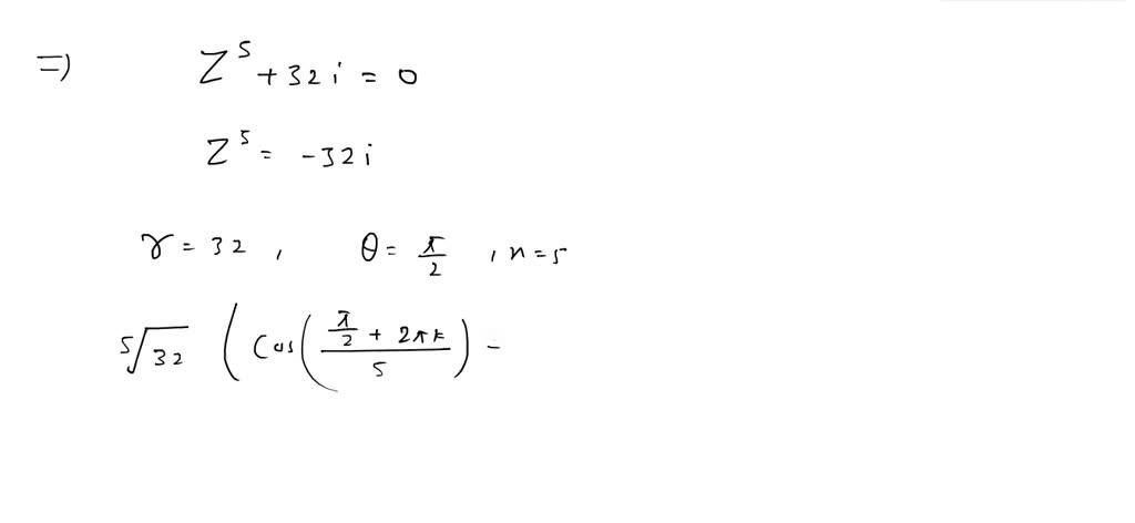 Solved 1 Use De Moivres Theorem To Find All Solution To Z532 I0 Give The Solutions In 6263