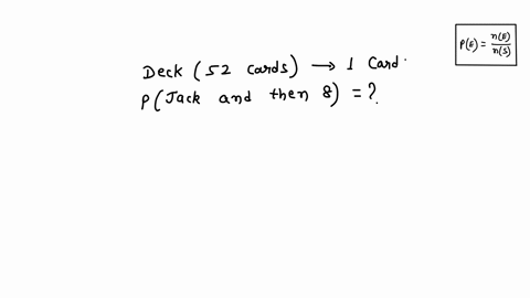 a-card-is-chosen-at-random-from-a-deck-of-52-cards-it-is-then-replaced-and-a-second-card-is-chosen-what-is-the-probability-of-choosing-a-jack-and-then-an-eight-18527