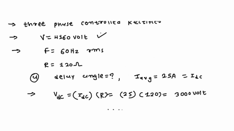 problem5-the-three-phase-controlled-rectifier-of-fig4-20a-is-supplied-from-a-4160-v-rms-line-to-line-60-hz-sourcethe-load-is-a-120-resistoradetermine-the-delay-angle-required-to-produce-an-a-15833