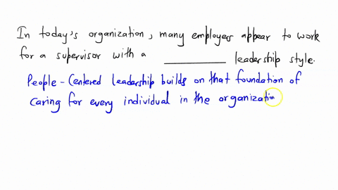 in-todays-organization-many-employers-appear-to-prefer-to-work-for-a-supervisor-with-a-________-leadership-style-58555