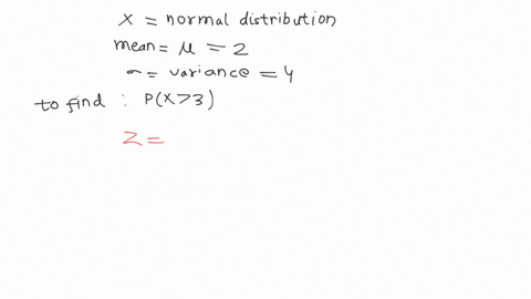 question-1-let-x-be-a-normal-distribution-with-mean-2-and-variance-4-find-p-x-3-61623