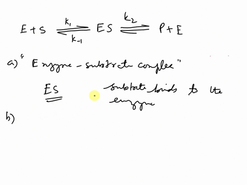 chapter-12-enzyme-kinetics-inhibition-and-control-119-for-the-following-reaction-e-4es-pe-whal-is-meant-by-the-term-emzyn-substraite-write-complex-rate-equation-for-the-produetion-of-es-what-02512