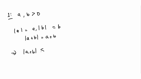 1-126-a-verify-the-triangle-inequality-in-the-special-case-where-and-b-have-the-same-sign-b-find-an-efficient-proof-for-all-the-cases-at-once-by-first-demonstrating-b2-ab2-cproveabaccddbfor-93948