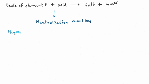 2-an-oxide-of-element-p-is-added-to-an-acid-where-it-forms-salt-and-wa-possible-value-of-ph-and-the-type-of-element-before-the-reaction-ph-type-of-element-a-less-than-7-metal-b-less-than-7-n-45312