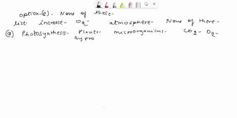 which-of-the-following-doesnt-augment-the-concentration-of-oxygen-in-the-atmosphere-a-photosynthesis-b-ozone-decomposition-c-water-decomposition-d-phytoplankton-photosynthesis-e-none-of-thes-40938