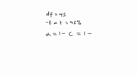 find-the-value-of-t-for-a-t-distibution-with-45-degrees-of-freedom-such-that-the-area-between-t-and-t-equals-95-round-your-answer-to-three-decimal-places