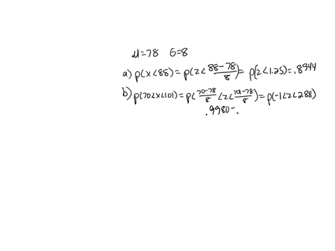 a-set-of-final-examination-grades-in-an-introductory-statistics-course-is-normally-distributed-with-a-mean-of-78-and-a-standard-deviation-of-8-complete-parts-a-through-d-a-what-is-the-probab-27907
