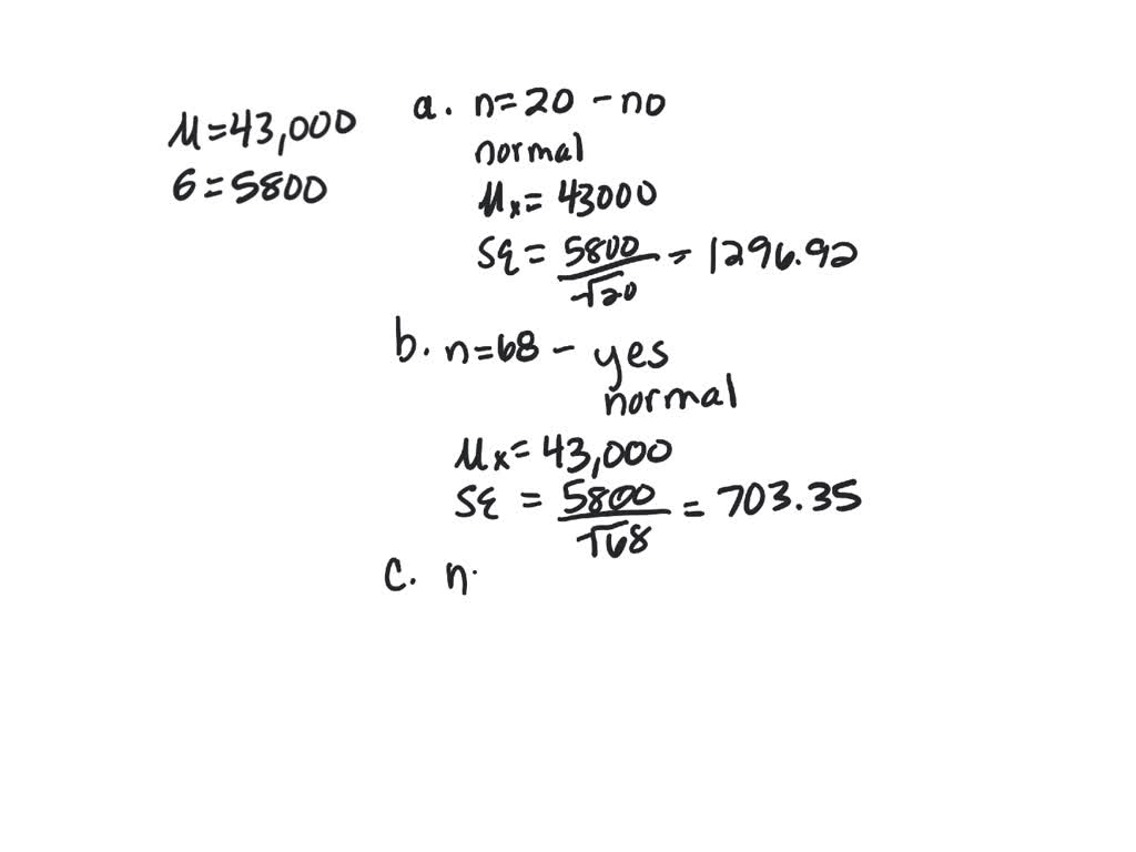 SOLVED: Salaries for teachers in a particular state have a mean of 43000  and a standard deviation of 5800. a. If we randomly select 20 teachers from  that district, can you determine