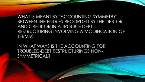 what-is-meant-by-accounting-symmetry-between-the-entries-recorded-by-the-debtor-and-creditor-in-a-2-87644