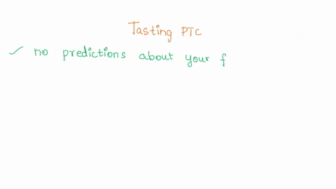 suppose-you-have-high-sensitivity-to-tasting-ptc-if-your-mother-can-also-taste-it-easily-what-if-anything-can-you-predict-about-your-fathers-ability-to-taste-it-01971