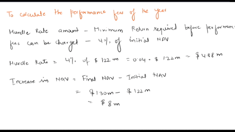 in-year-1-a-fund-increases-from-122m-to-130m-gross-asset-value-the-fund-has-a-220-structure-with-a-hurdle-rate-of-4-how-much-are-the-performance-fees-for-this-year-assuming-they-are-charged-91577