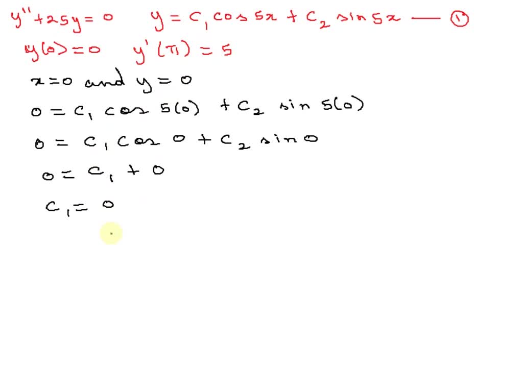SOLVED In this problem, y = c1 cos 5x + c2 sin 5x is a twoparameter