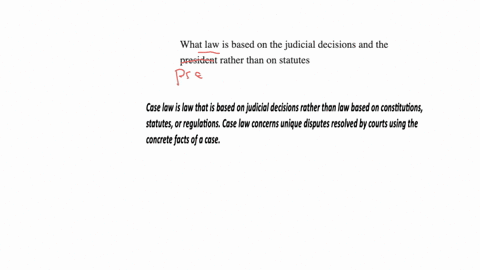 what-law-is-based-on-the-judicial-decisions-and-the-president-rather-than-on-statutes