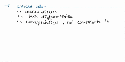 which-of-the-following-is-not-a-characteristic-of-cancer-cells-cells-that-have-lost-contact-inhibition-cells-with-abnormal-nuclei-cells-which-function-normally-for-tissue-they-are-in-cells-t-11093