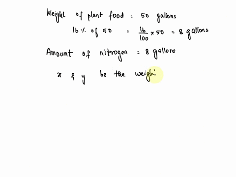 the-manager-of-a-gardening-center-needs-to-mix-a-plant-food-that-is-13-nitrogen-with-one-that-is-18-nitrogen-to-obtain-50-gallons-of-a-plant-food-that-is-16-nitrogen-how-many-gallons-of-each-24045