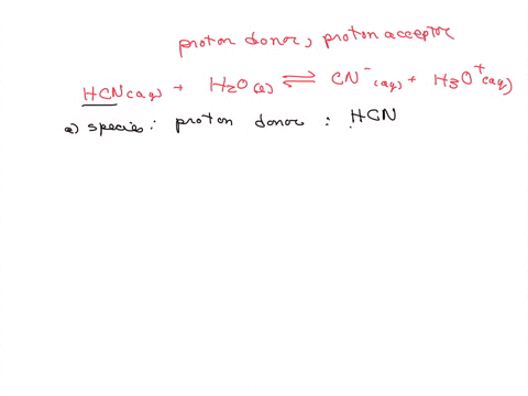 consider-the-following-acid-base-reactionhcnaq-h2ol-cn-aq-h3oaqwhich-species-is-acting-as-the-proton-donor-in-this-reactionwhich-species-is-acting-as-the-proton-acceptor-in-this-reactioniden-84063