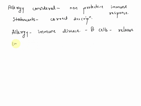 an-allergy-has-been-described-as-a-non-protective-immune-response-which-statement-provides-informati-21601