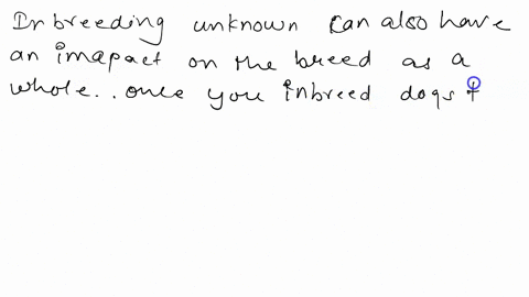 explain-how-inbreeding-dogs-for-good-or-perfect-trait-also-produces-bad-or-disease-traits-as-well-67114