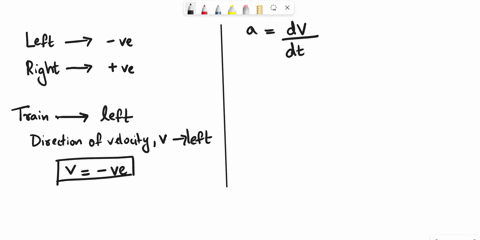 right-direction-be-positive-and-the-left-direction-be-negative-for-this-question_-let-the-to-the-left-while-slowing-down-which-of-the-statements-below-correctly-describe-the-if-a-train-moves-74067