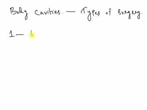 is-this-correct-body-cavities-5-which-body-cavity-would-have-to-be-opened-for-the-following-types-of-surgery-insert-the-key-terms-in-tha-same-numbered-blank-more-than-one-choice-may-apply-ke-41848