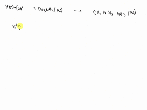 write-the-net-ionic-reaction-that-occurs-upon-the-addition-of-hno3-to-solution-which-contains-methylamine-ch3nh2-and-methylammonium-chloride-chbnhbci-be-sure-to-include-states-of-matter-09292