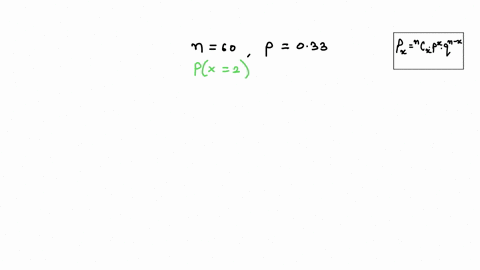 a-binomial-probability-experiment-is-conducted-with-the-given-parameters-compute-the-probability-of-x-successes-in-the-n-independent-trials-of-the-experiment-n60-p033-x2-p2__-52239