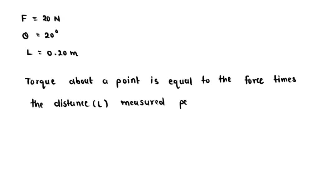 SOLVED You push a 20 cm wrench using 20 Newtons of force at an angle