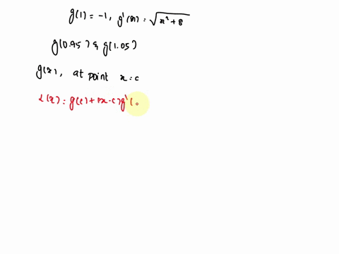 suppose-that-we-dont-have-a-formula-for-gx-but-we-know-that-g1-1-and-gx-sqrt-x2-8-for-all-xuse-a-linear-approximation-to-estimate-g095-and-g105g095-g105-01143