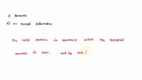when-marginal-revenue-is-positive-for-a-linear-inverse-demand-function-decreases-in-output-will-cause-total-revenues-toa-increaseb-remain-unchangedc-decreased-there-is-not-sufficient-informa-94004