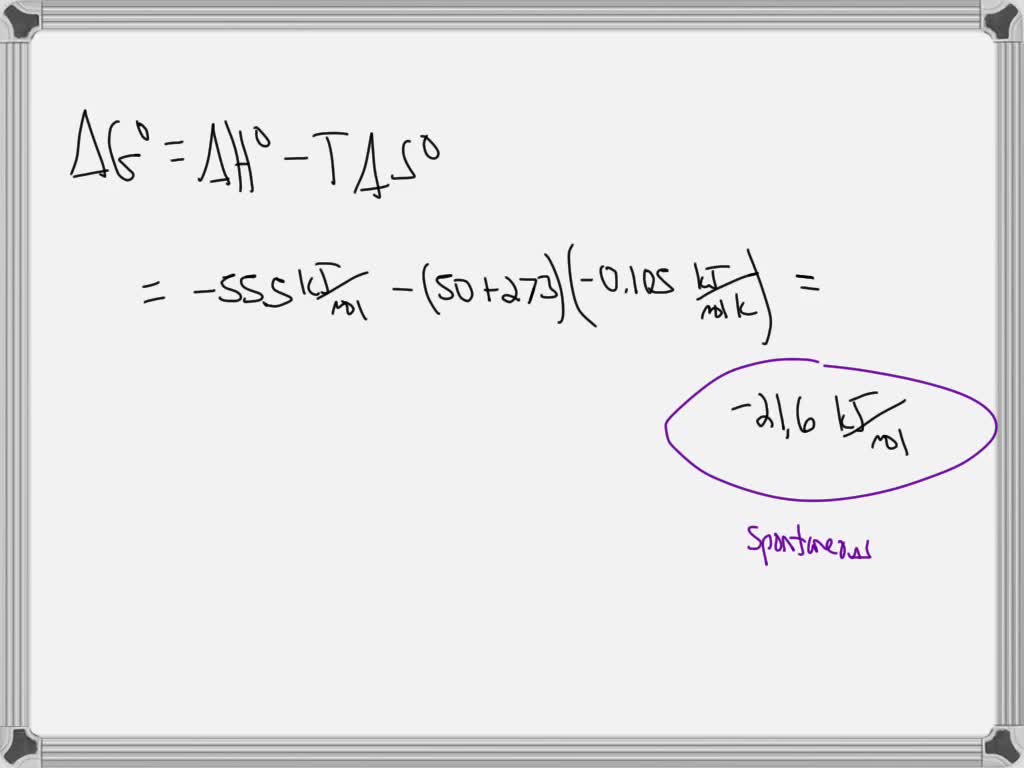 SOLVED: For a reaction with ΔH° = -91.2 kJ mol-1 and ΔS° = -198 J K-1 ...